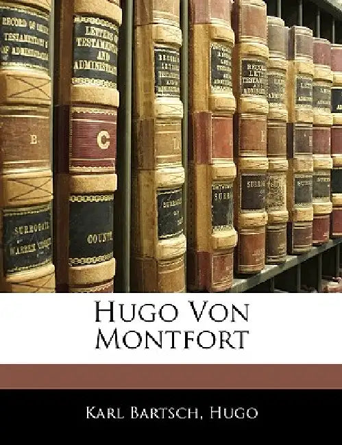 Hugo Von Montfort by Karl Bartsch, Hugo, Karl Hugo