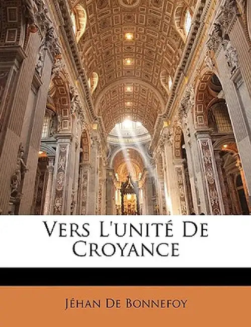 Vers L'Unit de Croyance by Jhan De Bonnefoy