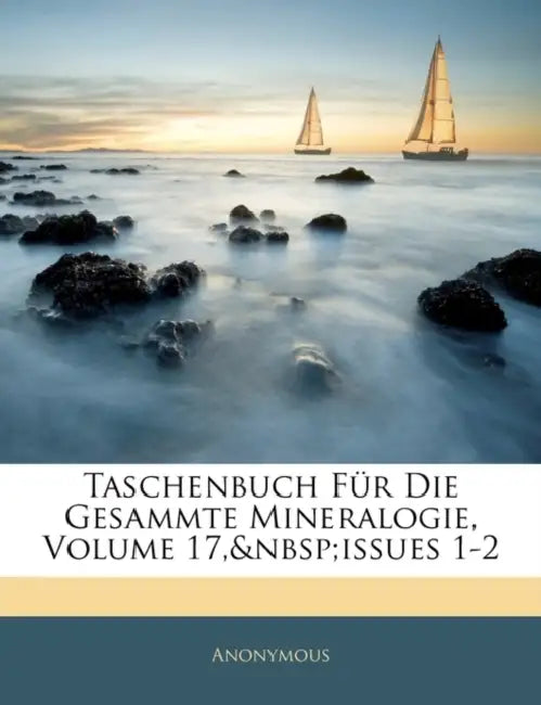 Taschenbuch für die gesammte Mineralogie by Anonymous