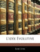 L'idée Évolutive by René Ghil