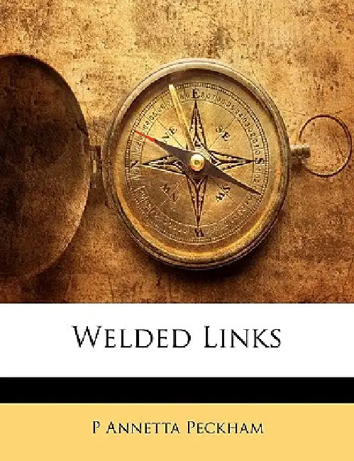 Welded Links by P. Annetta Peckham