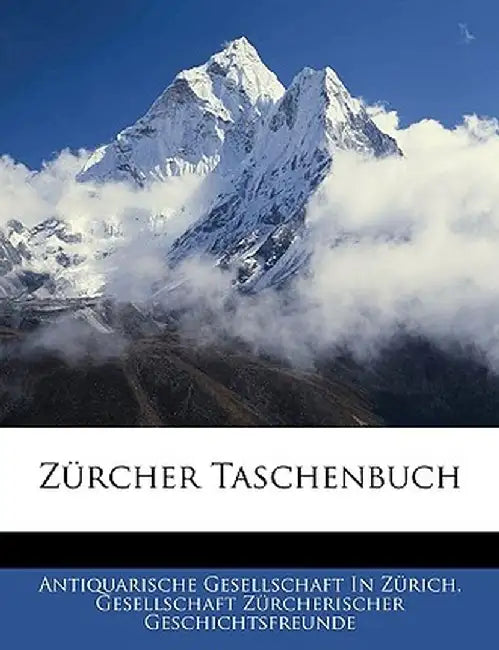 Zurcher Taschenbuch by Ges Antiquarische Gesellschaft in Zrich