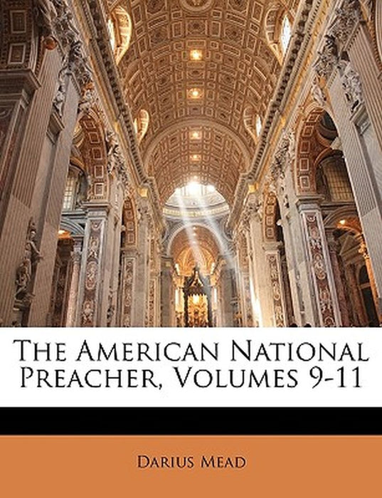 The American National Preacher, Volumes 9-11 by Darius Mead