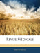 Revue Médicale by Anonymous