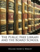 The Public Free Library and the Board School by William Henry K. Wright
