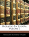 Horacio En España, Volume 1 by Marcelino Menendez y. Pelayo