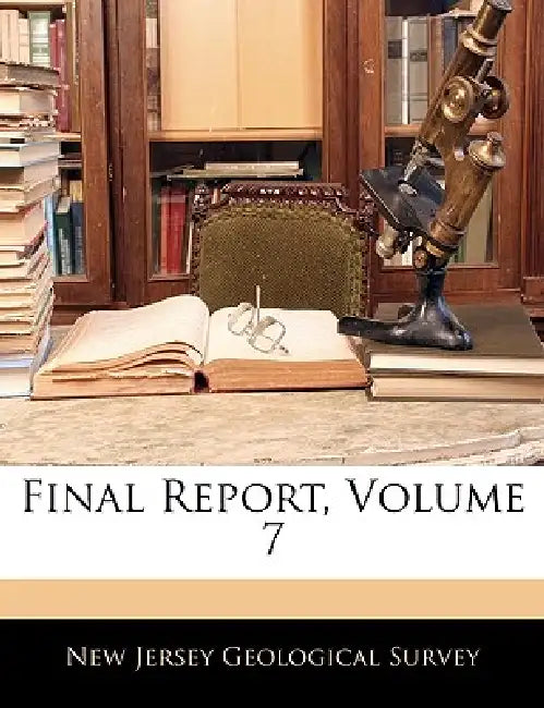 Final Report; Volume 7 by New Jersey Geological Survey