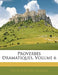Proverbes Dramatiques; Volume 6 by Michel Théodore LeClercq