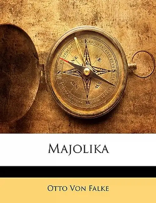 Majolika Von Otto Von Falke by Otto Von Falke