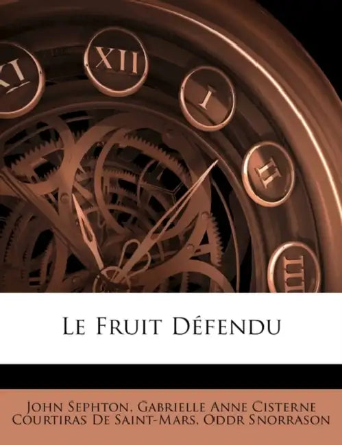 Le Fruit Défendu by John Sephton, Gabrielle Anne Cisterne C De Saint-Mars, Oddr Snorrason