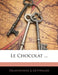 Le Chocolat ... by Delafontaine &. Dettwiller