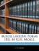 Miscellaneous Poems [Ed. by G.H. Moss]. by J. H. Moss