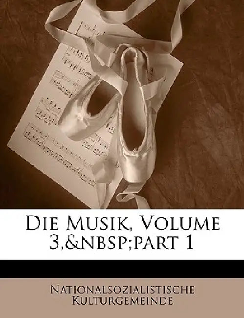 Die Musik, Volume 3, part 1 by Nationalsozialistische Kulturgemeinde