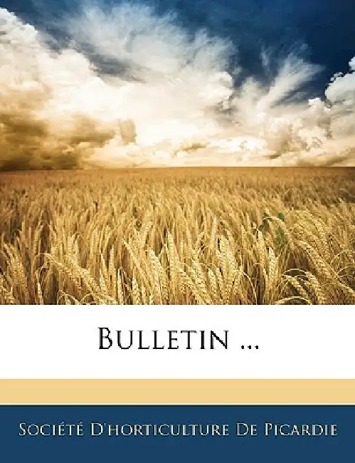 Bulletin ... by Société d'Horticulture de Picardie