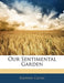 Our Sentimental Garden by Egerton Castle
