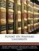 Report On Harvard University by Harvard University, Henry Wadsworth Longfellow, Harvard University President's Office