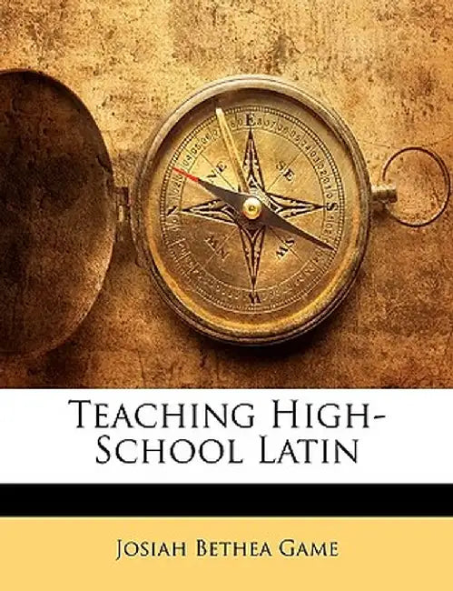 Teaching High-School Latin by Josiah Bethea Game