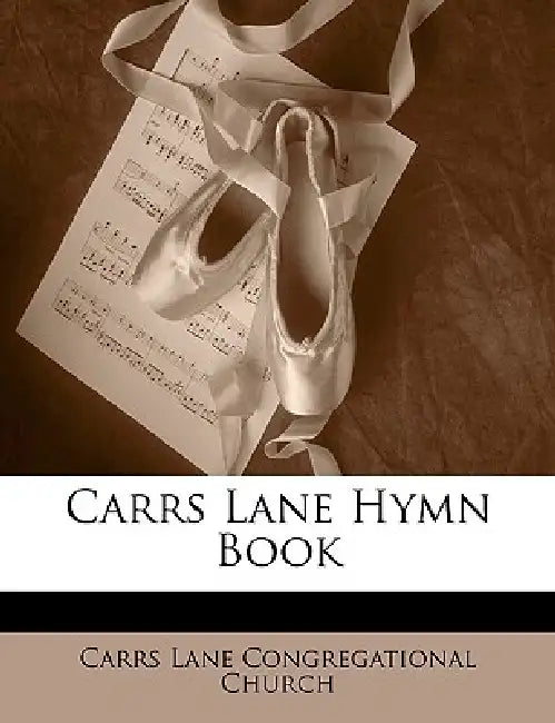 Carrs Lane Hymn Book by Carrs Lane Congregational Church