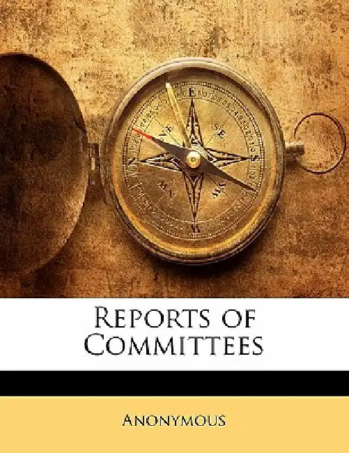 Reports of Committees by Anonymous