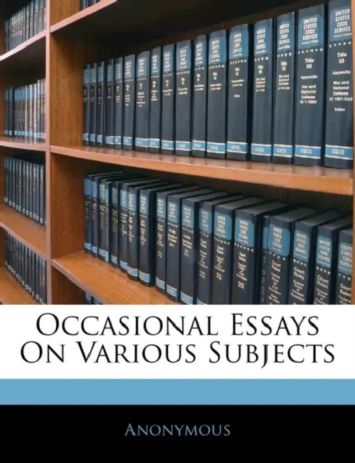 Occasional Essays On Various Subjects by Anonymous