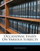 Occasional Essays On Various Subjects by Anonymous
