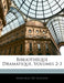 Bibliothèque Dramatique, Volumes 2-3 by Martineau De Soleinne