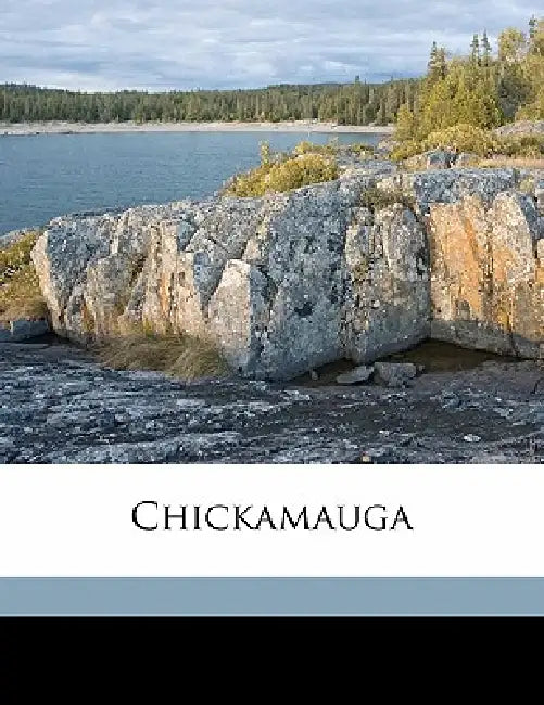 Chickamauga by Ohio Chickamauga and Chattanooga Battlef