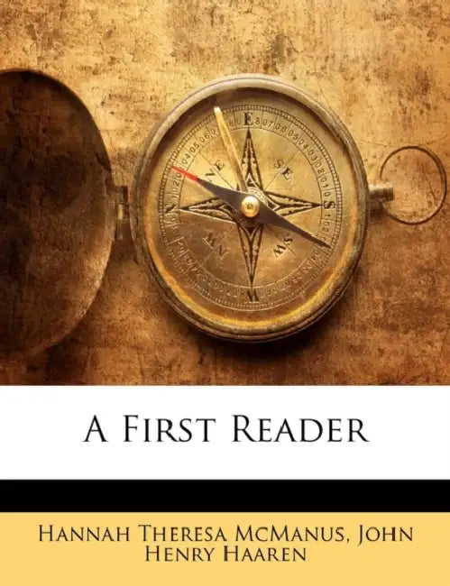 A First Reader by Hannah Theresa McManus, John H. Haaren