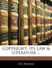 Copyright: Its Law & Literature ... by R. R. Bowker