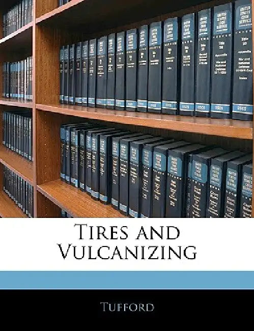 Tires and Vulcanizing by Tufford