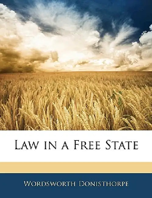 Law in a Free State by Wordsworth Donisthorpe