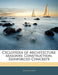 Cyclopedia of Architecture: Masonry. Construction. Reinforced Concrete by Anonymous