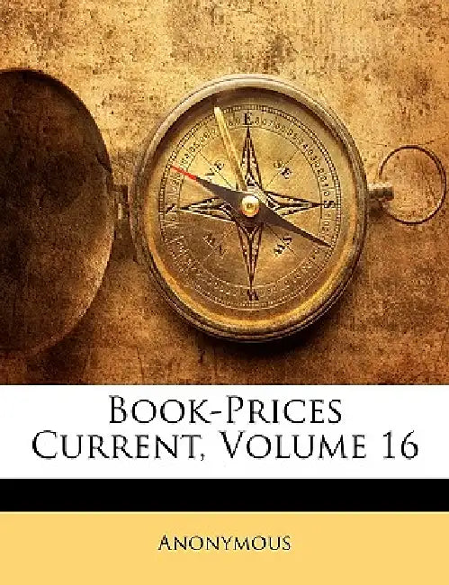 Book-Prices Current; Volume 16 by Anonymous