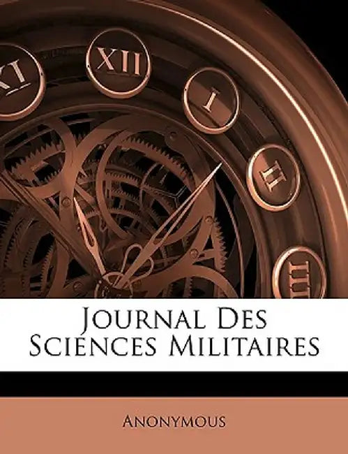 Journal Des Sciences Militaires by Anonymous