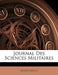 Journal Des Sciences Militaires by Anonymous