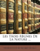 Les Trois Règnes De La Nature ... by Georges Cuvier, Jacques Delille