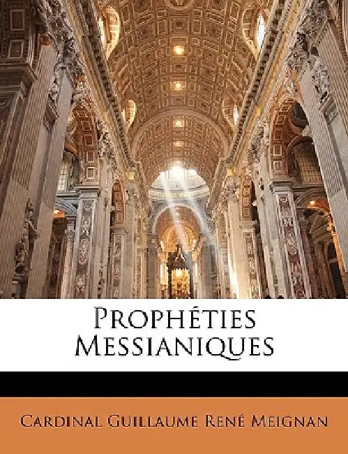 Prophéties Messianiques by Cardinal Guillaume René Meignan