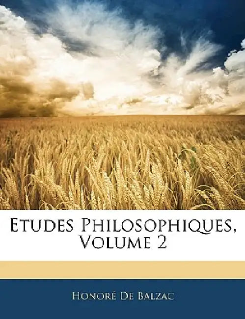 Etudes Philosophiques; Volume 2 by Honoré de Balzac