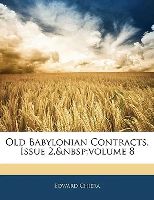 Old Babylonian Contracts, Issue 2, Volume 8 by Edward Chiera