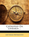 Catalogo Da Livraria ... by Jos Maria Nepomuceno