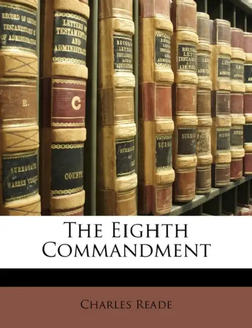 The Eighth Commandment by Charles Reade