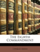 The Eighth Commandment by Charles Reade