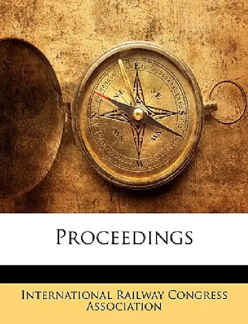 Proceedings by International Railway Congress Associati