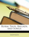 Rural Tales, Ballads, and Songs by Anonymous