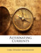 Alternating Currents by Carl Edward Magnusson