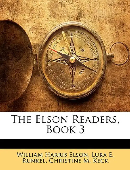The Elson Readers, Book 3 (Revised Edition) by William H. Elson, Lura E. Runkel, Christine M. Keck
