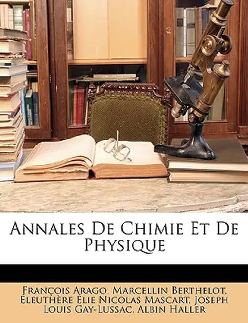 Annales de Chimie Et de Physique by Francois Arago