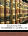 Progressive Arithmetic, Complete by William James Milne