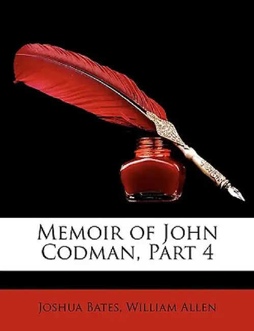 Memoir of John Codman, Part 4 by Joshua Bates