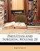 Physician and Surgeon; Volume 28 by Anonymous